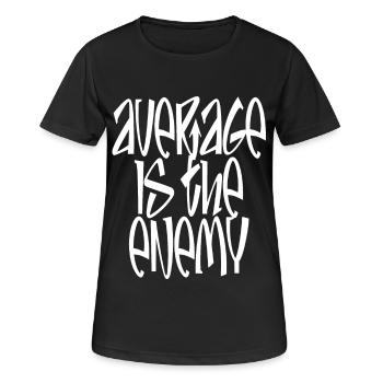 Average Is The Enemy Training Sport Laufen Fitness - Frauen T-Shirt atmungsaktiv - Schwarz - Vorne - AI Model Female 172 light (172cm)
