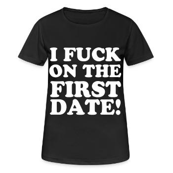 I FUCK ON THE FIRST DATE - Women's Breathable T-Shirt - black - Front - AI Model Female 172 light (172cm)