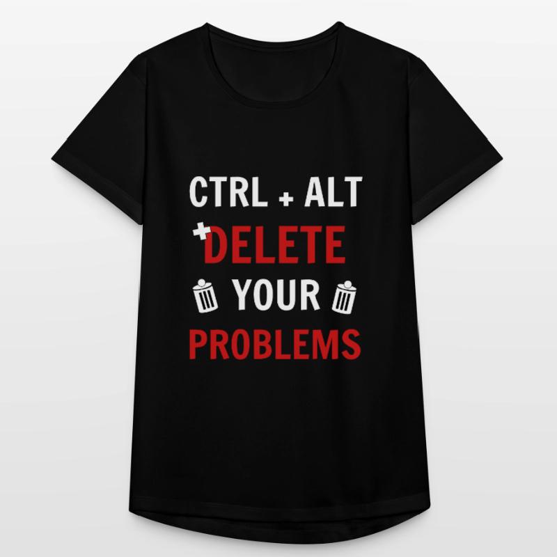 Ctrl + Alt + delete your problems programmierer Frauen T-Shirt atmungsaktiv
