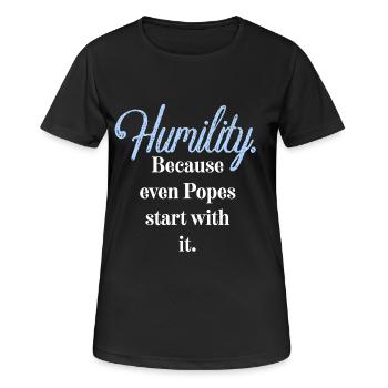 Humilité. Parce que même les papes commencent par elle. - T-shirt respirant Femme - noir - Devant - AI Model Female 172 light (172cm)