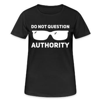 Ne remettez pas en question l’autorité - T-shirt respirant Femme - noir - Devant - AI Model Female 172 light (172cm)