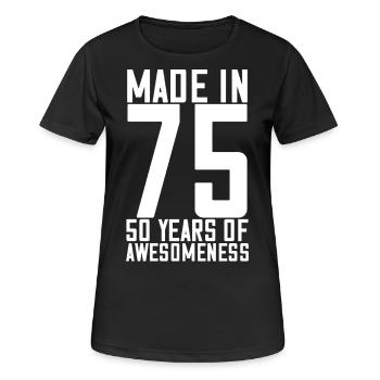 Made In 75, 50. Jahre Großartigkeit Geburtstag - Frauen T-Shirt atmungsaktiv - Schwarz - Vorne - AI Model Female 172 light (172cm)