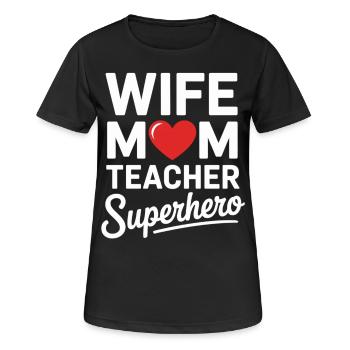 Épouse, maman, enseignante, héroïne - T-shirt respirant Femme - noir - Devant - AI Model Female 172 light (172cm)