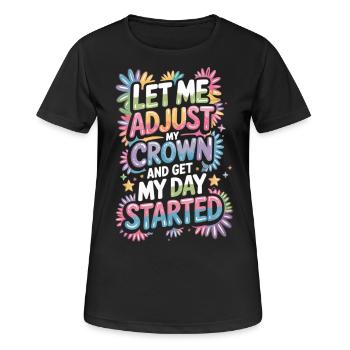 Crown Straighten – Start Day Naughty Girl Shirt - Women's Breathable T-Shirt - black - Front - AI Model Female 172 light (172cm)
