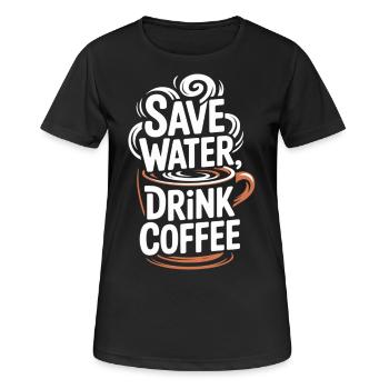 Save Water Drink Coffee - Frauen T-Shirt atmungsaktiv - Schwarz - Vorne - AI Model Female 172 light (172cm)