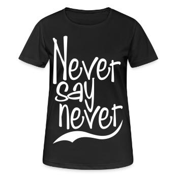 never say never - Women's Breathable T-Shirt - black - Front - AI Model Female 172 light (172cm)