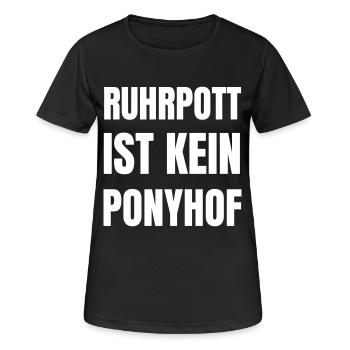 Ruhrpott ist kein Ponyhof. - Frauen T-Shirt atmungsaktiv - Schwarz - Vorne - AI Model Female 172 light (172cm)