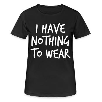 I have nothing to wear - Frauen T-Shirt atmungsaktiv - Schwarz - Vorne - AI Model Female 172 light (172cm)
