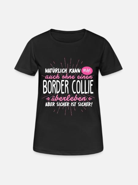 Border Collie Hund Hütehund Geschenk - Frauen T-Shirt atmungsaktiv - Schwarz