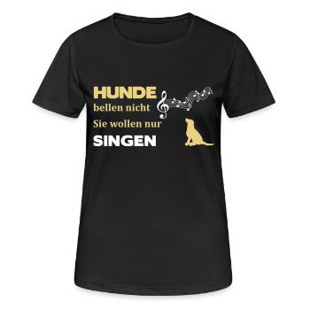 Hunde bellen nicht, sie wollen nur singen - Frauen T-Shirt atmungsaktiv - Schwarz - Vorne - AI Model Female 172 light (172cm)