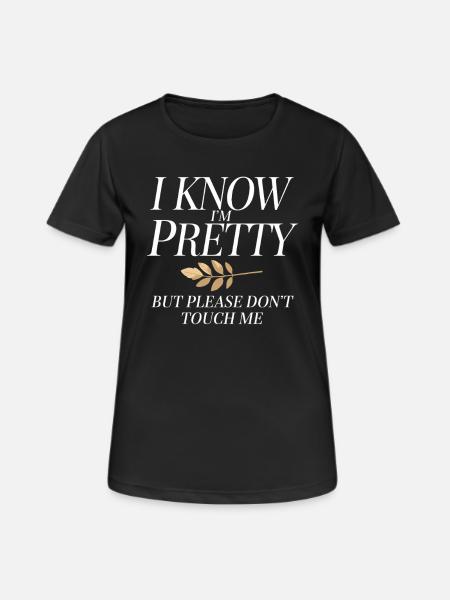 I Know Im Pretty But Please Do Not Touch Me Women - Women's Breathable T-Shirt - black