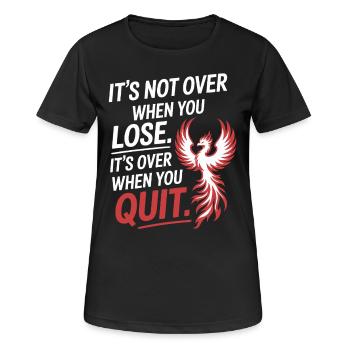 It's Not Over When You Lose Durchhalten Motivation - Frauen T-Shirt atmungsaktiv - Schwarz - Vorne - AI Model Female 172 light (172cm)