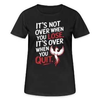 It's Not Over When You Lose Durchhalten Motivation - Frauen T-Shirt atmungsaktiv - Schwarz - Vorne - AI Model Female 172 light (172cm)
