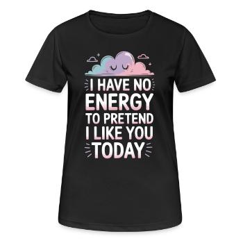 Je n’ai pas d’énergie pour faire semblant de t’aimer aujourd’hui Bureau - T-shirt respirant Femme - noir - Devant - AI Model Female 172 light (172cm)