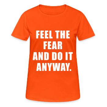 Feel the fear and do it anyway Gift - Frauen T-Shirt atmungsaktiv - Neonorange - Vorne - AI Model Female 172 dark (172cm)