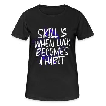Gamer Skill is When Luck Becomes a Habit Zocker - Frauen T-Shirt atmungsaktiv - Schwarz - Vorne - AI Model Female 172 light (172cm)