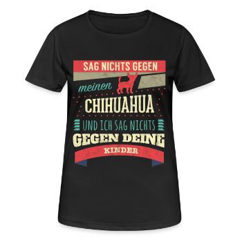 Sag nichts gegen meinen Chihuahua! - Frauen T-Shirt atmungsaktiv - Schwarz - Vorne - AI Model Female 172 light (172cm)