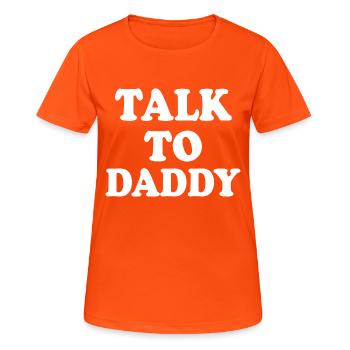 Talk to daddy - Women's Breathable T-Shirt - neon orange - Front - AI Model Female 172 dark (172cm)