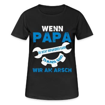 wenn papa es nicht reparieren kann dann sind wir - Frauen T-Shirt atmungsaktiv - Schwarz - Vorne - AI Model Female 172 light (172cm)