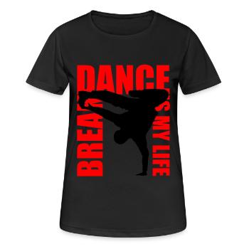 break dance is my life - Women's Breathable T-Shirt - black - Front - AI Model Female 172 light (172cm)