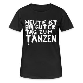 Heute ist ein guter Tag zum Tanzen - Frauen T-Shirt atmungsaktiv - Schwarz - Vorne - AI Model Female 172 light (172cm)