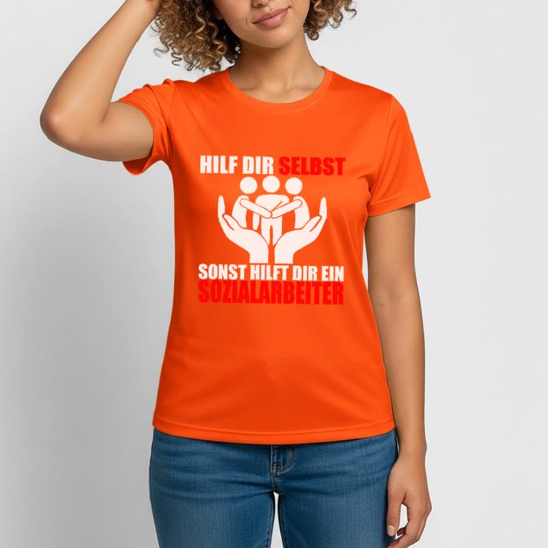 HILF DIR SELBST SONST HILFT DIR EIN SOZIALARBEITER Frauen T-Shirt atmungsaktiv