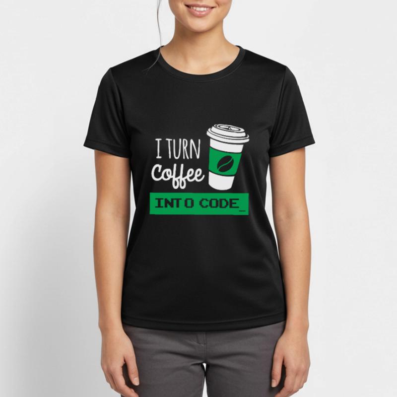 I turn coffee into code developer T-shirt respirant Femme