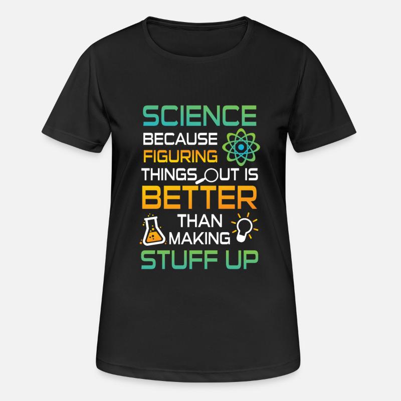 Science figuring better stuff up - Women's Breathable T-Shirt - black