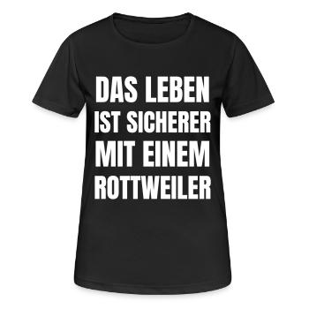 Das Leben ist sicherer mit einem Rottweiler. - Frauen T-Shirt atmungsaktiv - Schwarz - Vorne - AI Model Female 172 light (172cm)