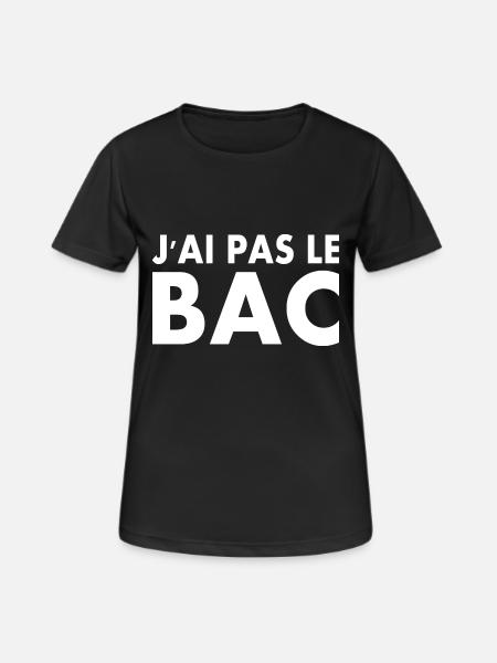 j'ai pas le bac - T-shirt respirant Femme - noir