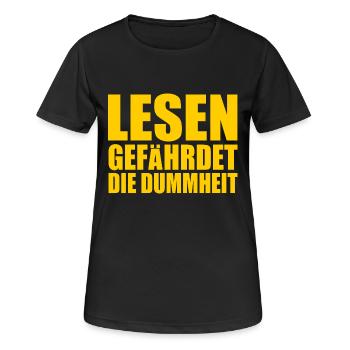 lesen gefährdet die dummheit - Frauen T-Shirt atmungsaktiv - Schwarz - Vorne - AI Model Female 172 light (172cm)