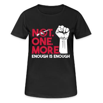 NOT. ONE. MORE. Enough is Enough - Anti Waffen - Frauen T-Shirt atmungsaktiv - Schwarz - Vorne - AI Model Female 172 light (172cm)