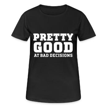 Pretty Good At Bad Decisions - T-shirt respirant Femme - noir - Devant - AI Model Female 172 light (172cm)