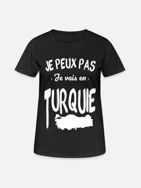 Je peux pas je vais en Turquie - T-shirt respirant Femme - noir