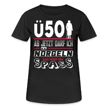 Frau Sprüche Geburtstag Ü Party Spass Nörgeln 50 - Frauen T-Shirt atmungsaktiv - Schwarz - Vorne - AI Model Female 172 light (172cm)