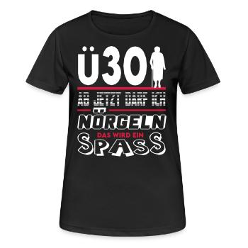 Frau Sprüche Geburtstag Ü Party Spass Nörgeln 30 - Frauen T-Shirt atmungsaktiv - Schwarz - Vorne - AI Model Female 172 light (172cm)