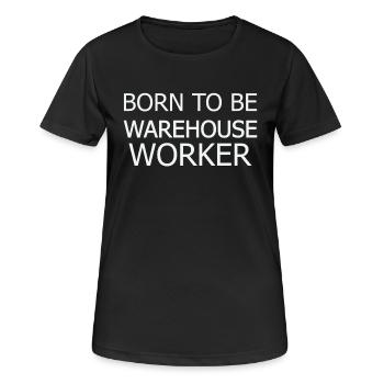 Warehouse Worker Born To Be - Frauen T-Shirt atmungsaktiv - Schwarz - Vorne - AI Model Female 172 light (172cm)