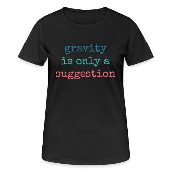 Gravity is just a suggestion boulderer - Women's Breathable T-Shirt - black - Front - AI Model Female 172 light (172cm)