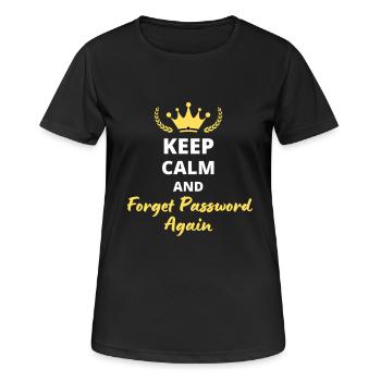 "Keep Calm and Forget Password again" - Geek & Fun - Frauen T-Shirt atmungsaktiv - Schwarz - Vorne - AI Model Female 172 light (172cm)