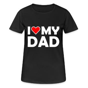 I love my dad - Frauen T-Shirt atmungsaktiv - Schwarz - Vorne - AI Model Female 172 light (172cm)
