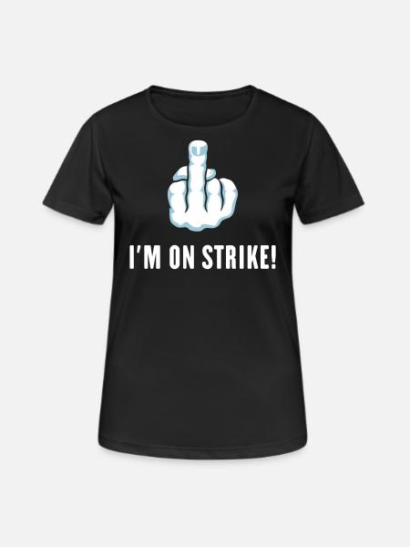 The Middle Finger – I’m On Strike! (Picket) - Women's Breathable T-Shirt - black