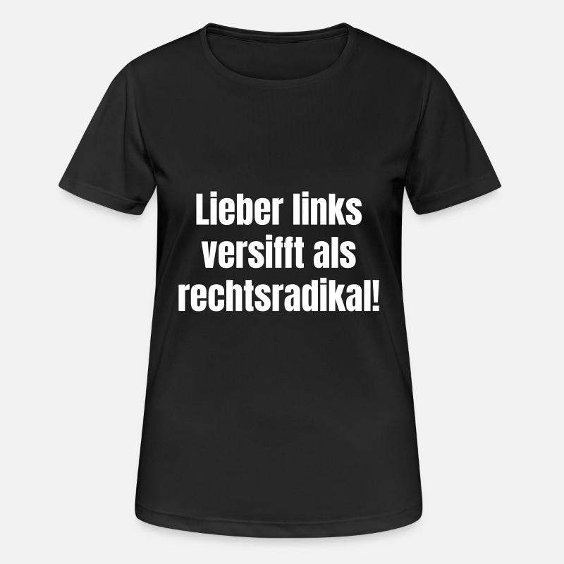 Better left-wing filthy than right-wing radical! - Women's Breathable T-Shirt - black
