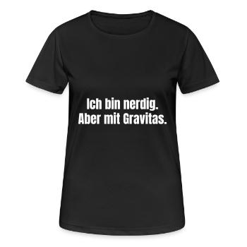 Je suis ringard. Mais avec Gravitas. - T-shirt respirant Femme - noir - Devant - AI Model Female 172 light (172cm)