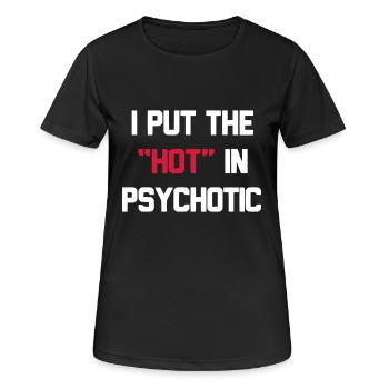 PSYCHOTIC IS HOT - Women's Breathable T-Shirt - black - Front - AI Model Female 172 light (172cm)