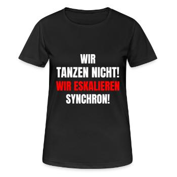 On ne danse pas ! Nous intensifions nos activités de manière synchrone ! - T-shirt respirant Femme - noir - Devant - AI Model Female 172 light (172cm)