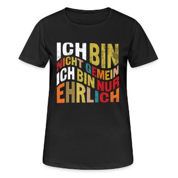 ICH BIN NICHT GEMEIN ICH BIN NUR EHRLICH Sarkasmus - Frauen T-Shirt atmungsaktiv - Schwarz - Vorne - AI Model Female 172 light (172cm)