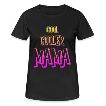 Cool cooler Mama Sprüche Geschenk Muttertag - Frauen T-Shirt atmungsaktiv - Schwarz - Vorne - AI Model Female 172 light (172cm)
