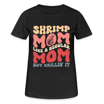 Shrimp Mom Krillin' It Shrimp Lover Seafood - Frauen T-Shirt atmungsaktiv - Schwarz - Vorne - AI Model Female 172 light (172cm)