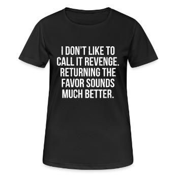T-shirt drôle de retour de vengeance sarcastique - T-shirt respirant Femme - noir - Devant - AI Model Female 172 light (172cm)