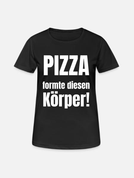 La pizza a façonné ce corps ! - T-shirt respirant Femme - noir